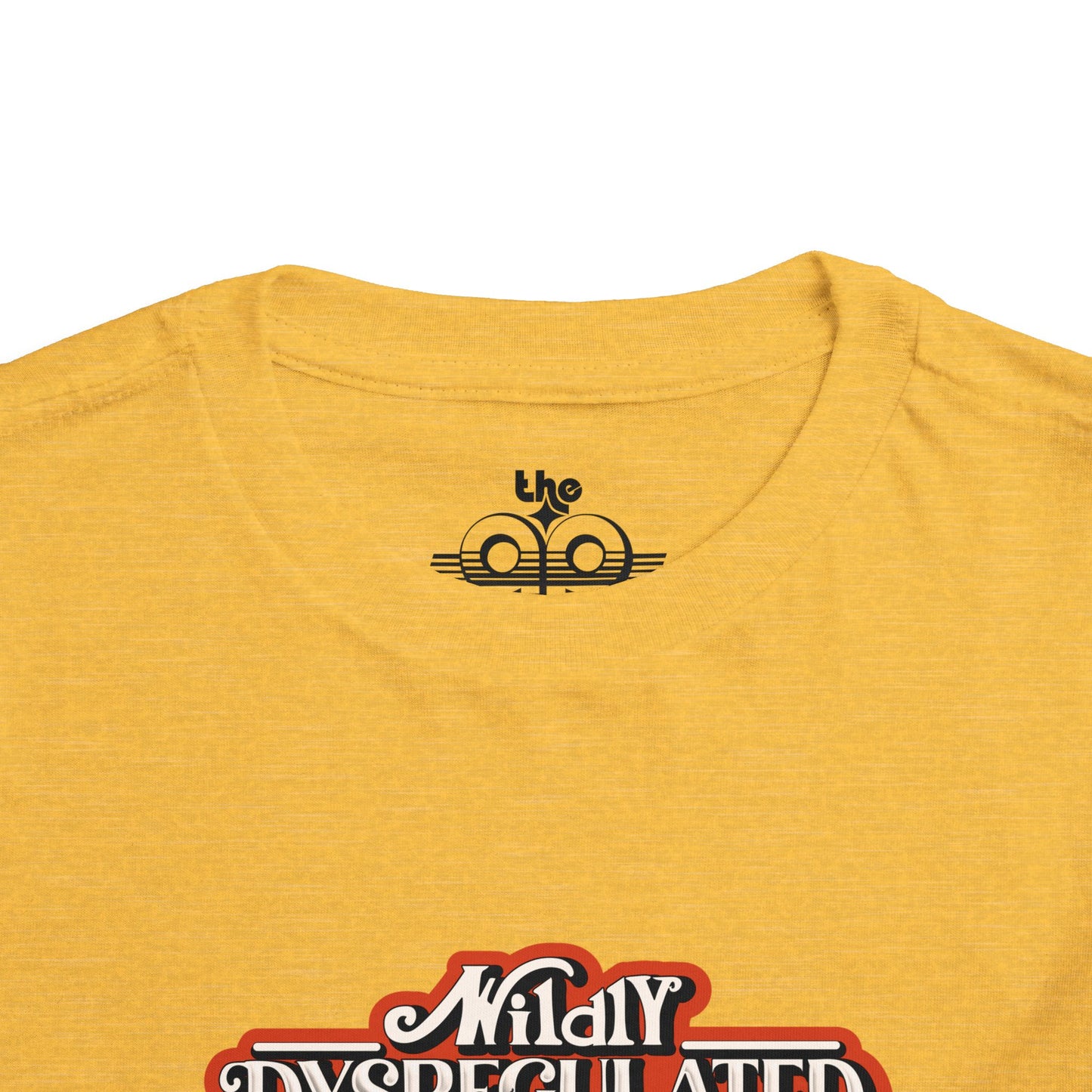 Wildly Dysregulated (Most of the Time) - Please Be Patient - Toddler Unisex Short Sleeve Tee