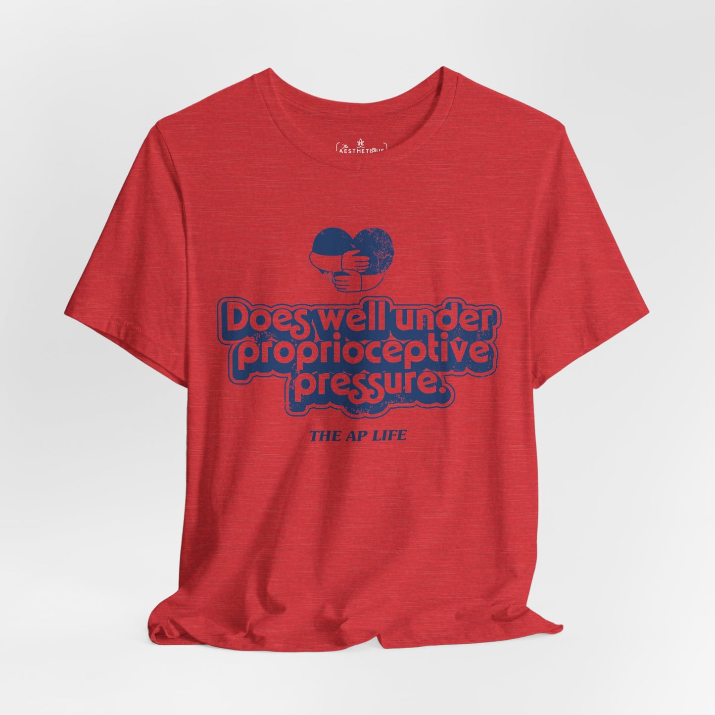 Does Well Under Proprioceptive Pressure - Sensory Input - Adult Unisex Jersey Tee