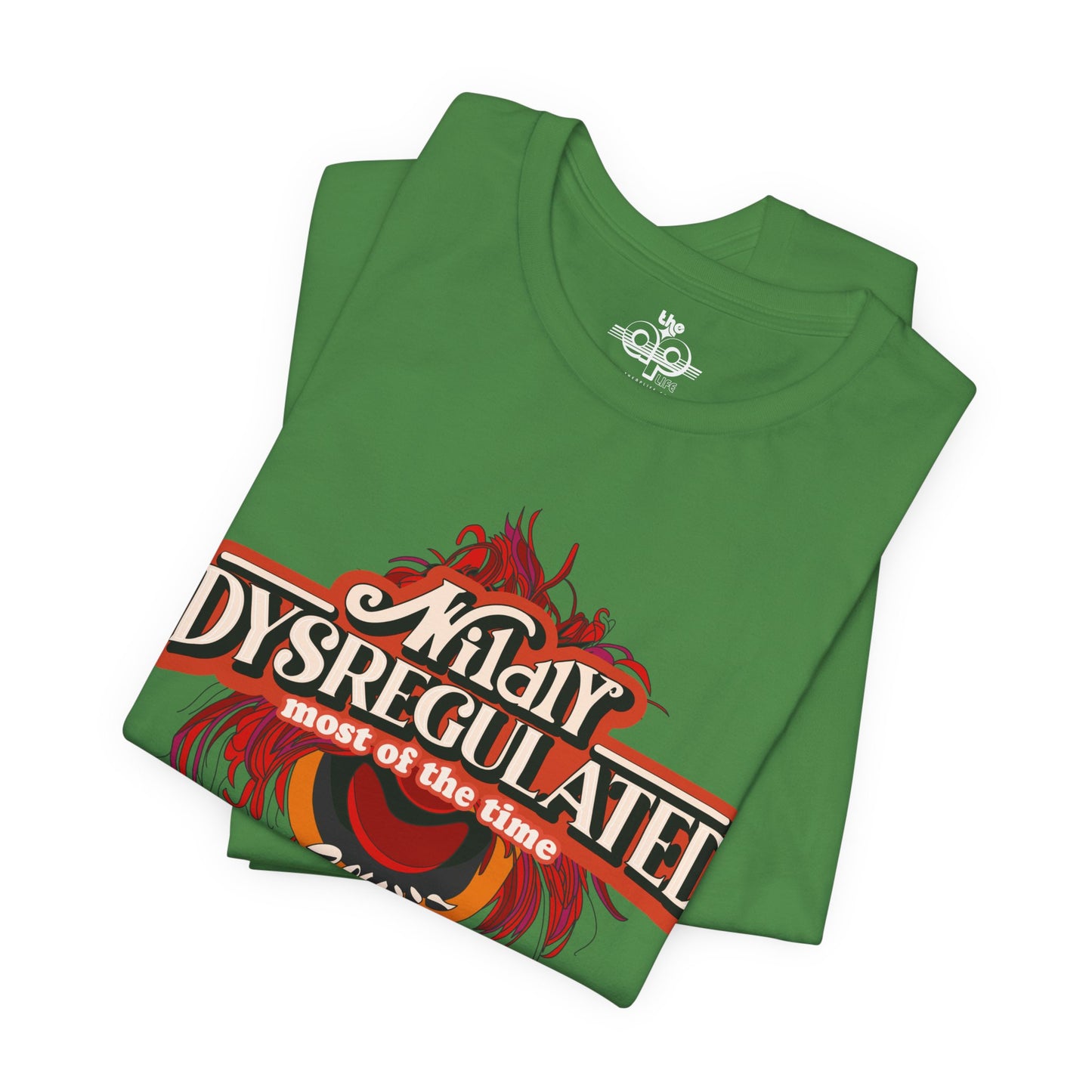 Wildly Dysregulated Most Of The Time - Please Be Patient Adult Unisex Jersey Short Sleeve Tee