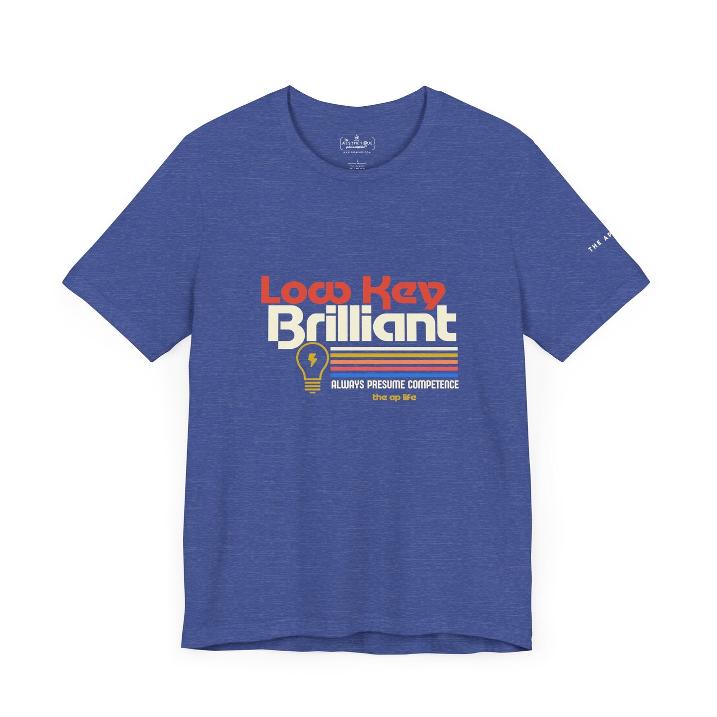 Low Key Brilliant Presume Competence - Adult Unisex Jersey Tee