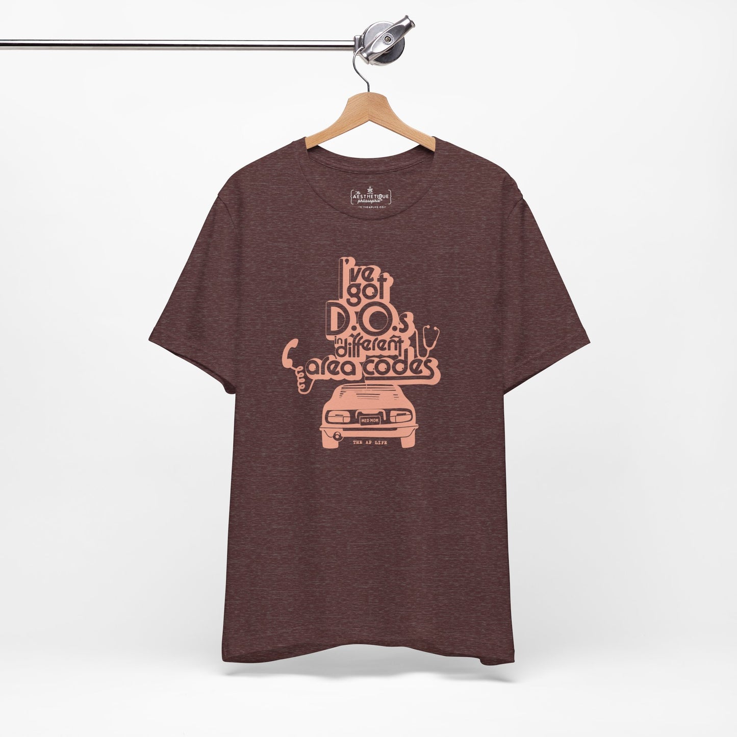 I've Got D.O.s in Different Area Codes - Medical Mom - Adult Unisex Jersey Tee