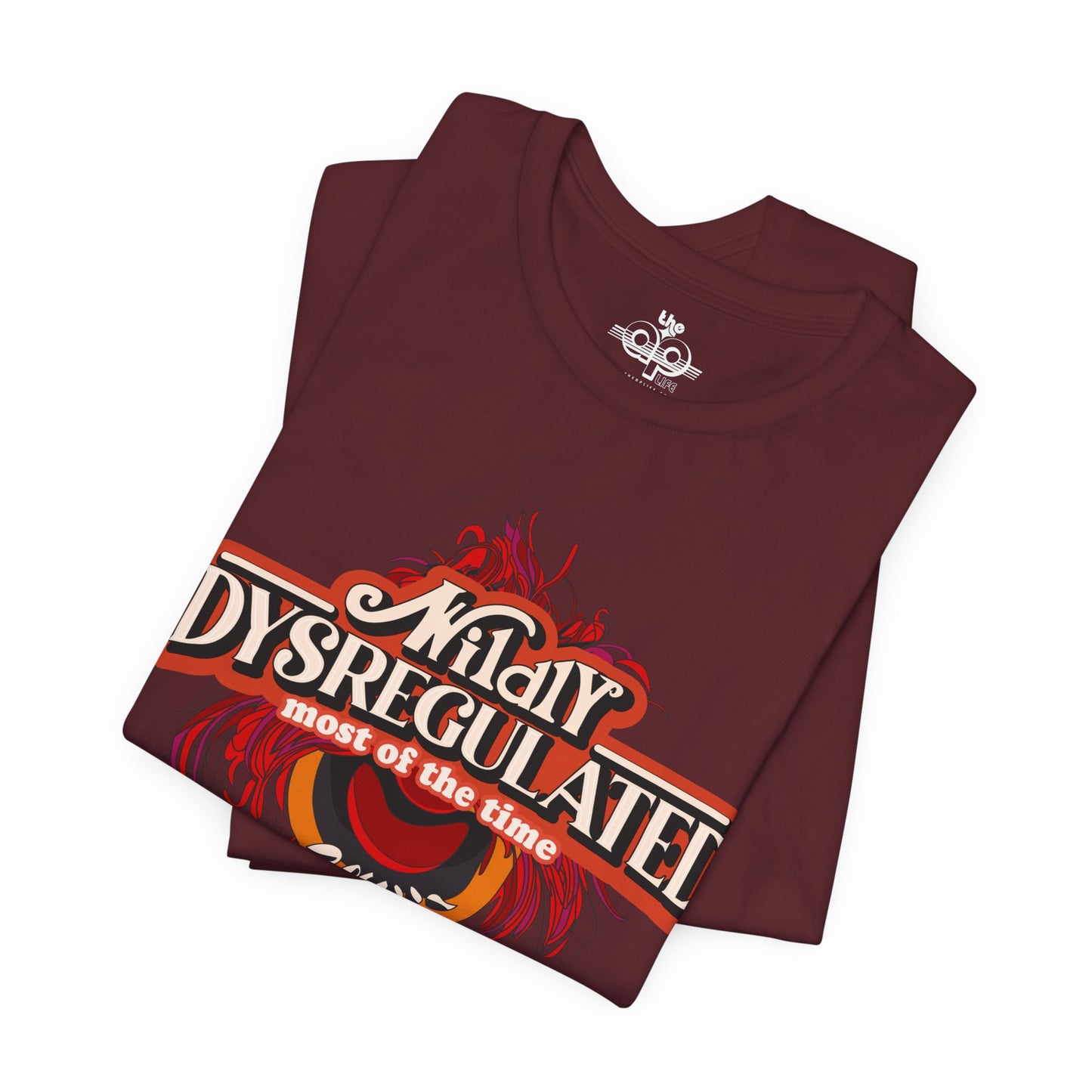 Wildly Dysregulated Most Of The Time - Please Be Patient Adult Unisex Jersey Short Sleeve Tee