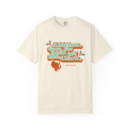 Ableism. Save the Neck for Me, Clark! Christmas Tee - Adult Unisex Tee