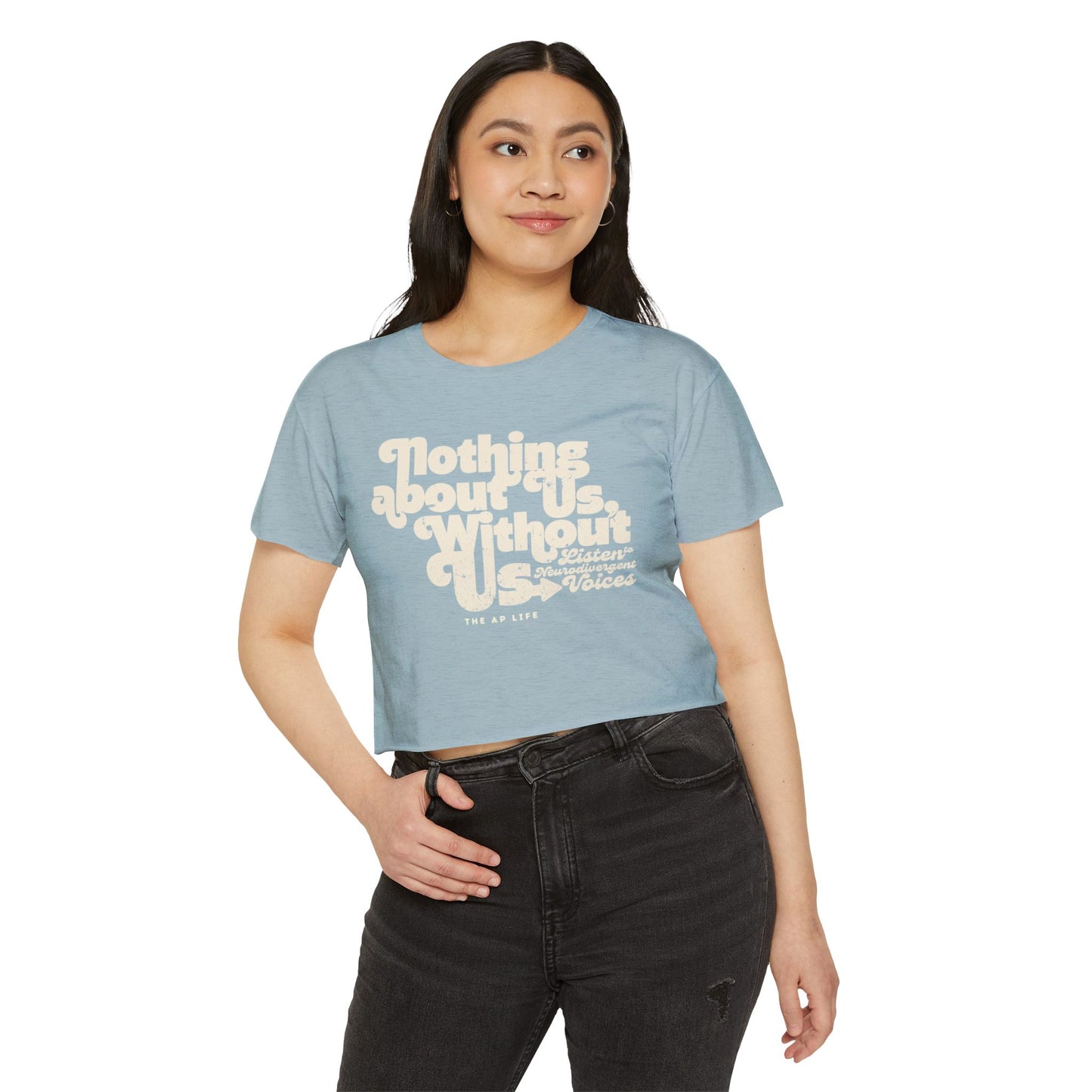 Nothing About Us, Without Us (Listen to Neurodivergent Voices) - Women's Crop Top Tee