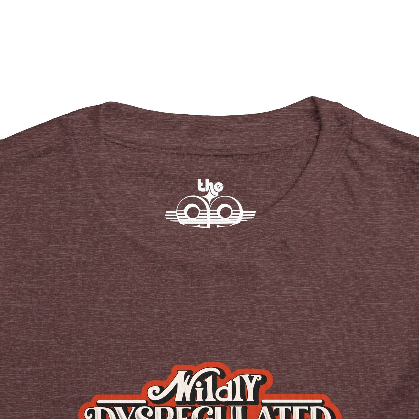 Wildly Dysregulated (Most of the Time) - Please Be Patient - Toddler Unisex Short Sleeve Tee