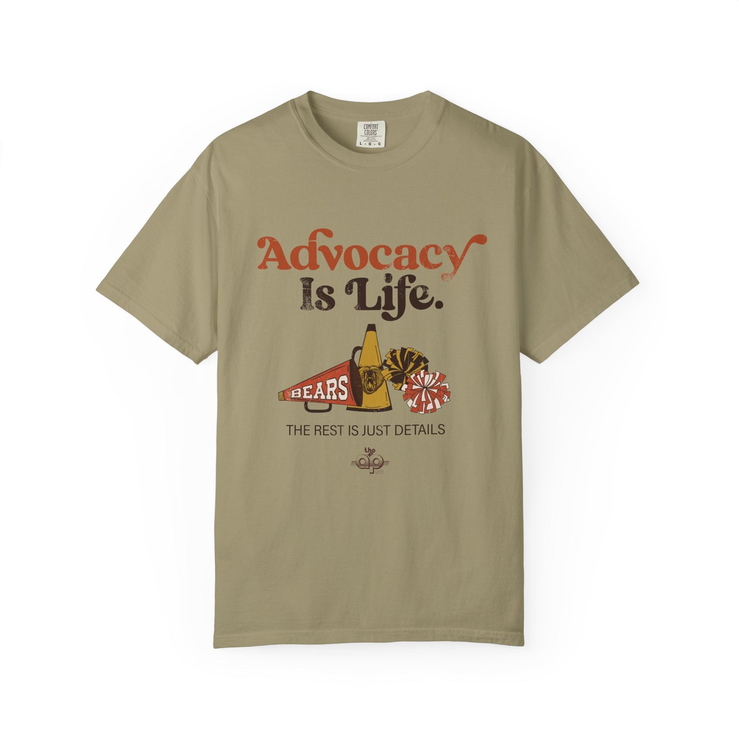 Advocacy is Life  - The Rest is Just Details - Adult Unisex Garment-Dyed T-shirt