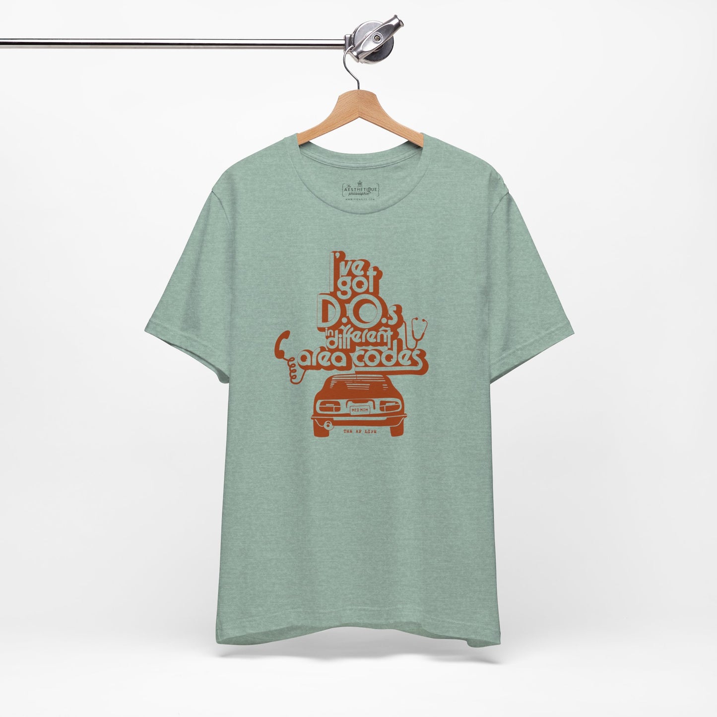 I've Got D.O.s in Different Area Codes - Medical Mom - Adult Unisex Jersey Tee