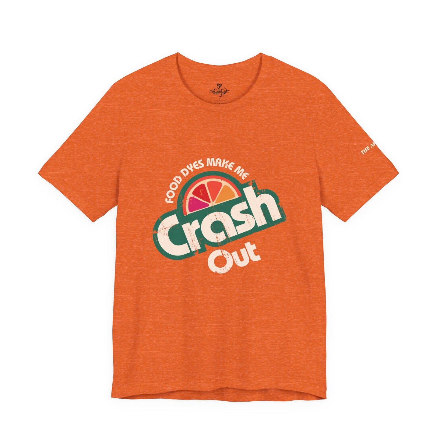 Food Dyes Make Me Crash Out - Adult Unisex Jersey Short Sleeve Tee