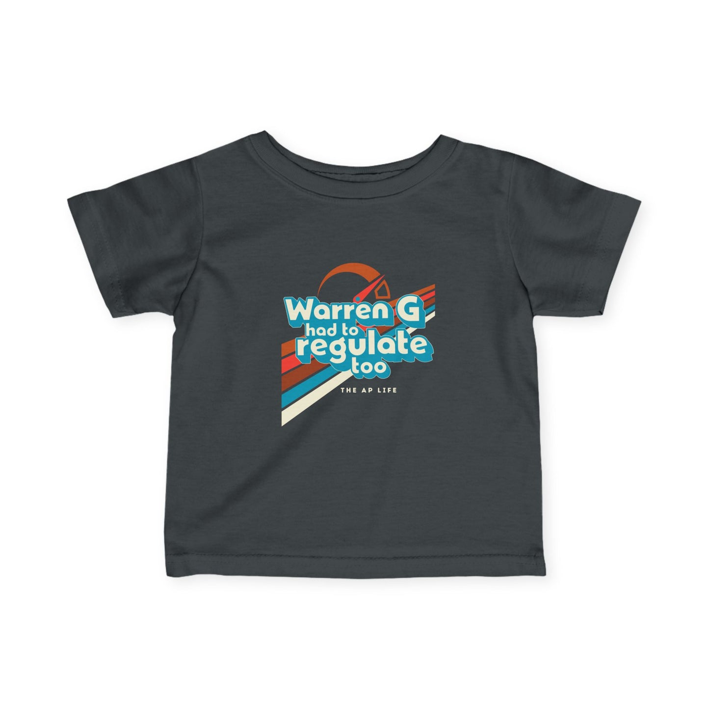 Warren G Had to Regulate Too - Baby Infant Fine Jersey Tee