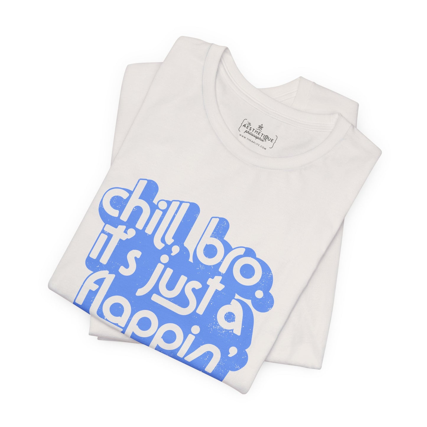 Chill, Bro. It's Just a Flappin' Stim - Adult Unisex Jersey Tee