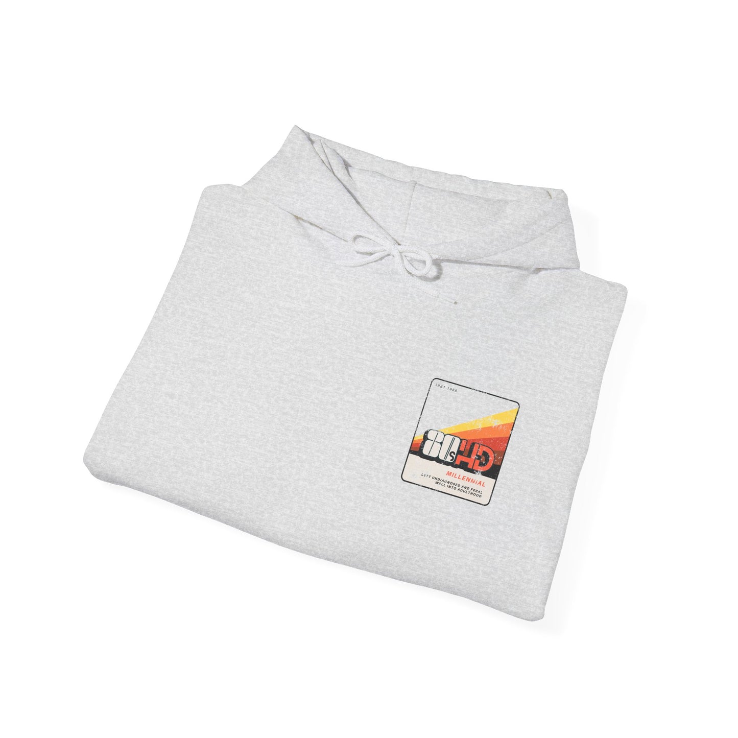 80sHD Millennial - Left Undiagnosed and Feral Well into Adulthood - Adult Unisex Heavy Blend™ Hooded Sweatshirt
