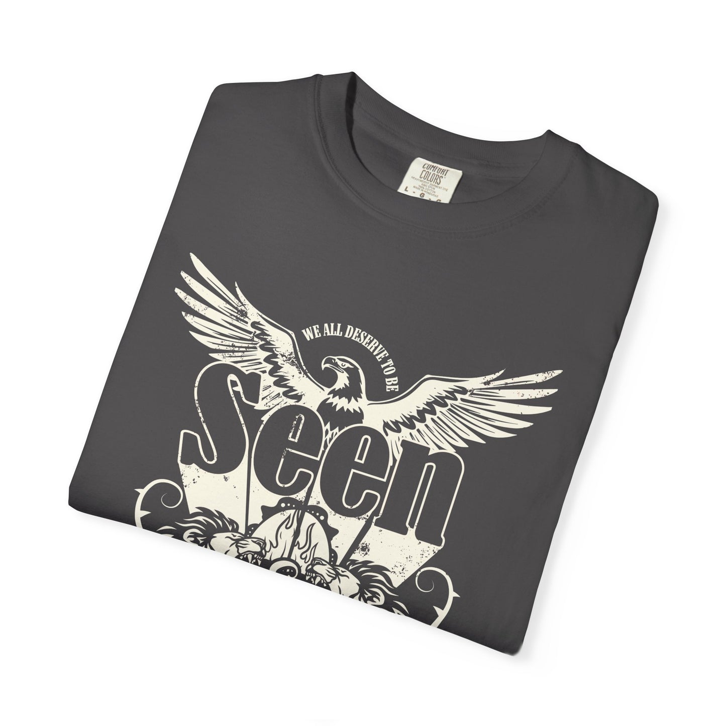 We All Deserve to be Seen & Heard - Adult Unisex Garment-Dyed T-shirt