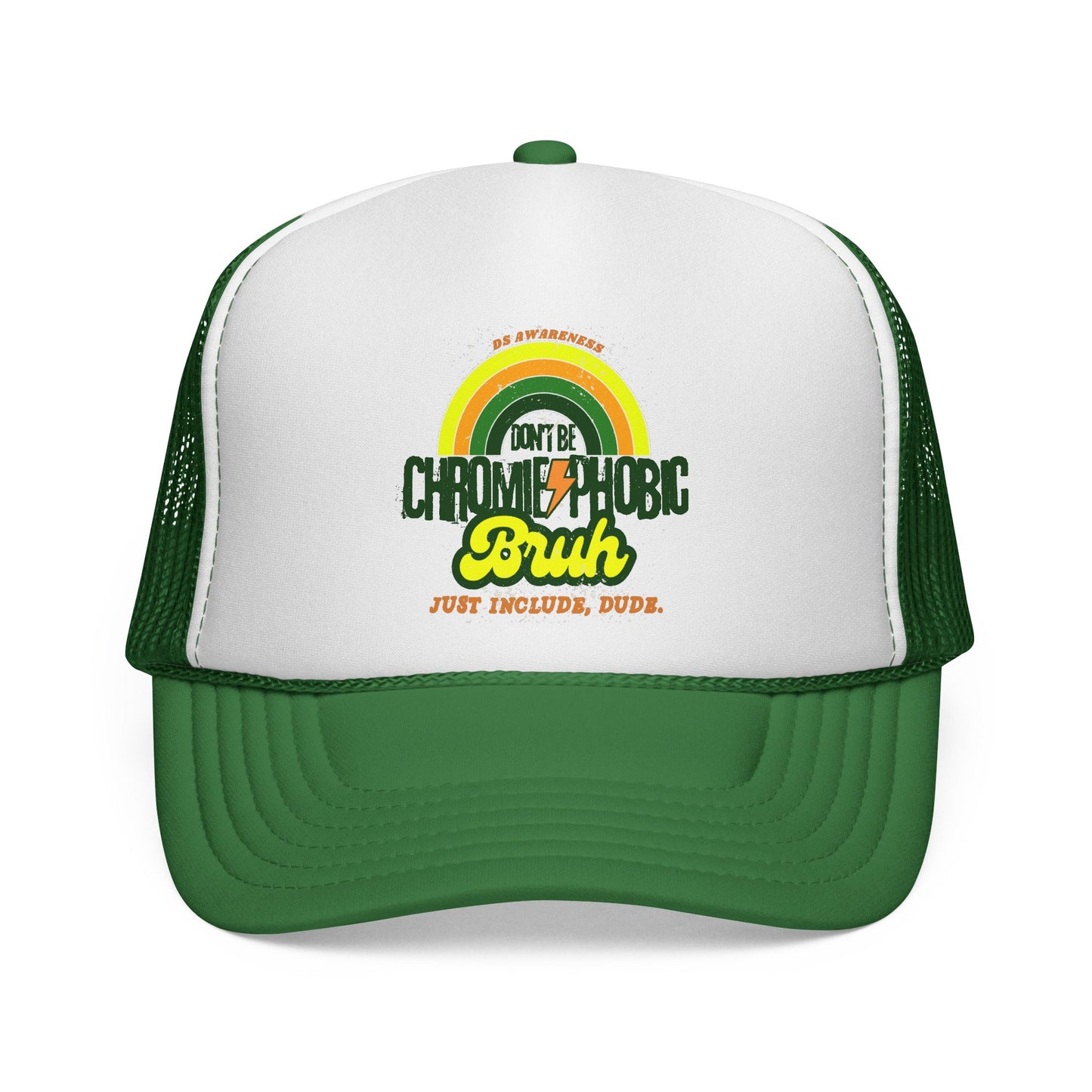Don't Be Chromie-Phobic, Bruh. Just Include, Dude DS Awareness - Trucker Hat
