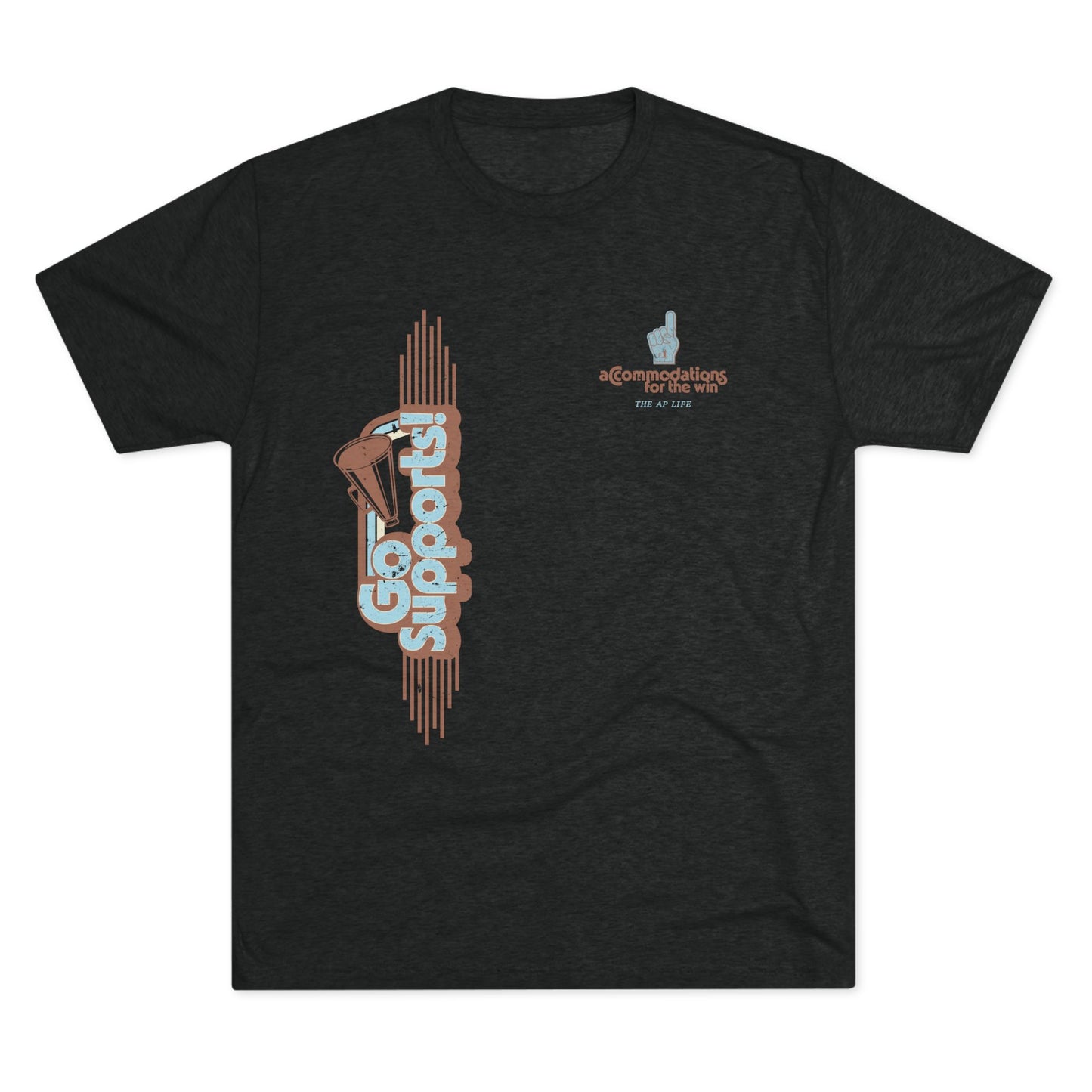 Go Supports! Accommodations for the Win - Support Needs Advocate Adult Unisex Triblend Tee