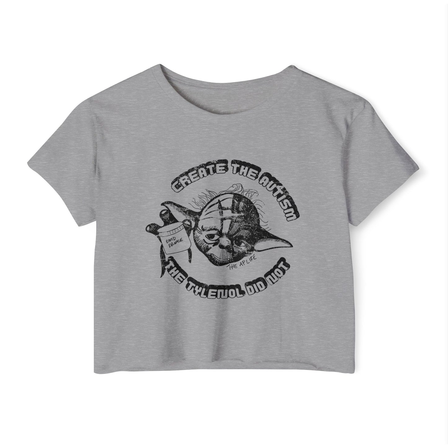 Create The Autism, The Fever Reducer Did Not - Women's Crop Top Tee