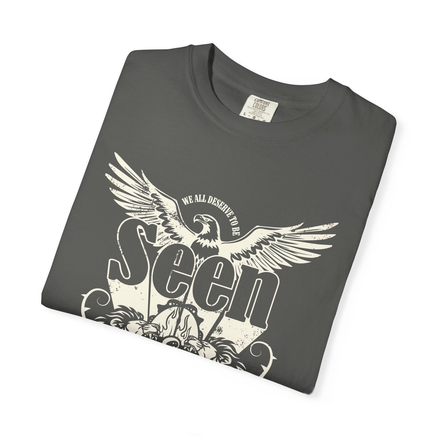 We All Deserve to be Seen & Heard - Adult Unisex Garment-Dyed T-shirt