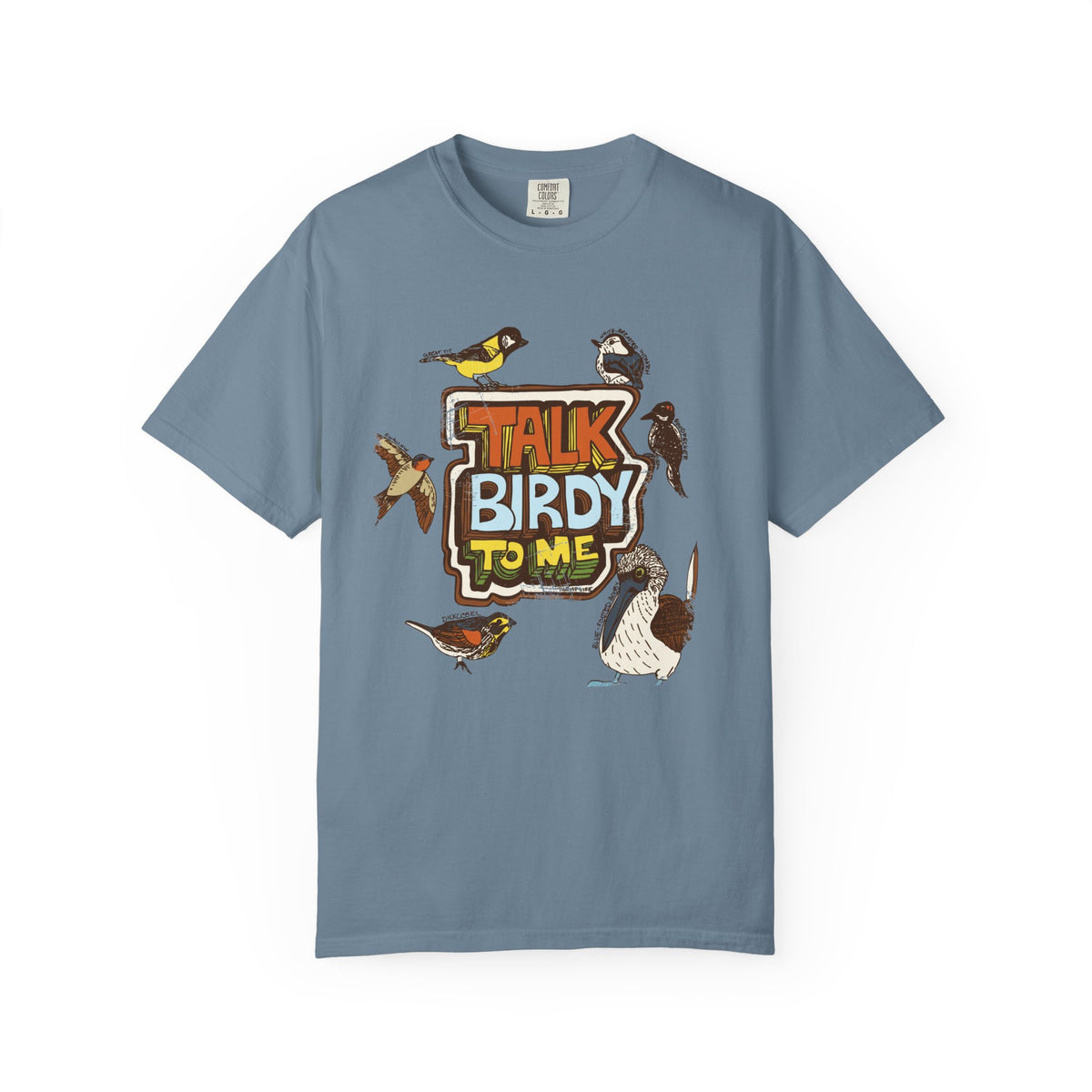 Talk Birdy to Me - Adult Unisex Garment-Dyed T-shirt