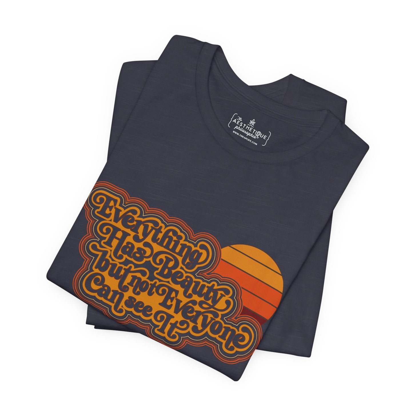 Everything has Beauty, but not Everyone can see it - Confucius - Adult Unisex Jersey Tee