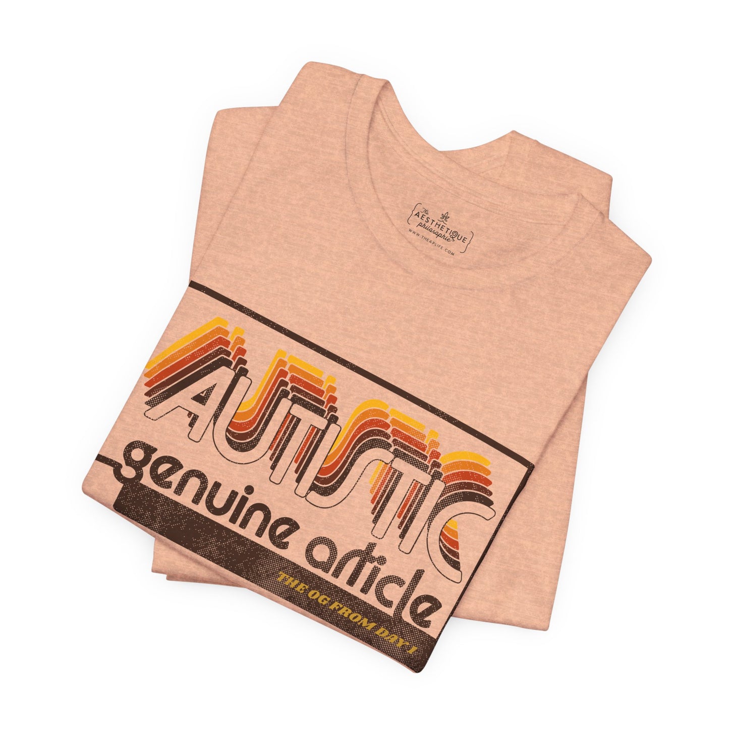 Autistic - Genuine Article - The OG Since Day 1 - Adult Unisex Jersey Tee