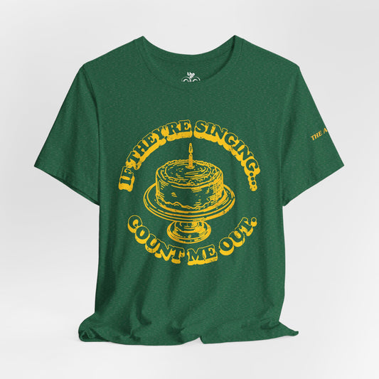 If They're Singing... Count Me Out - Adult Unisex Jersey Short Sleeve Tee
