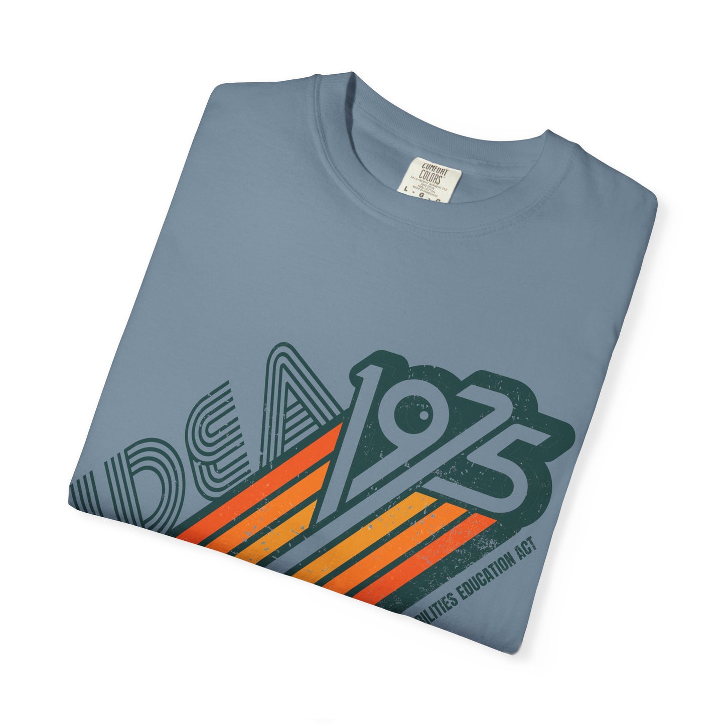IDEA - 1975 - Individuals with Disabilities Education Act - Unisex Garment-Dyed T-shirt