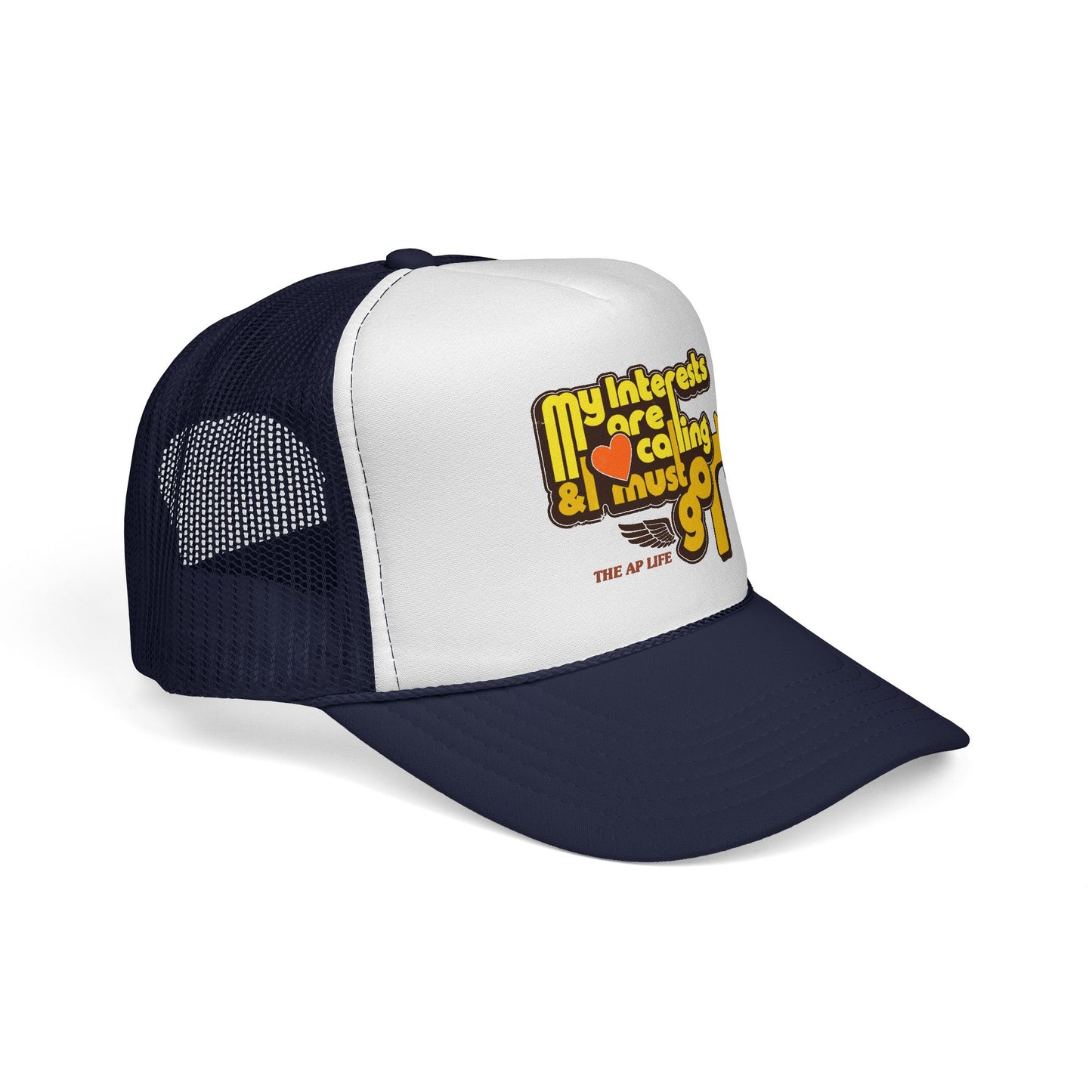 My Interests Are Calling & I Must Go - Adult Unisex Trucker Cap