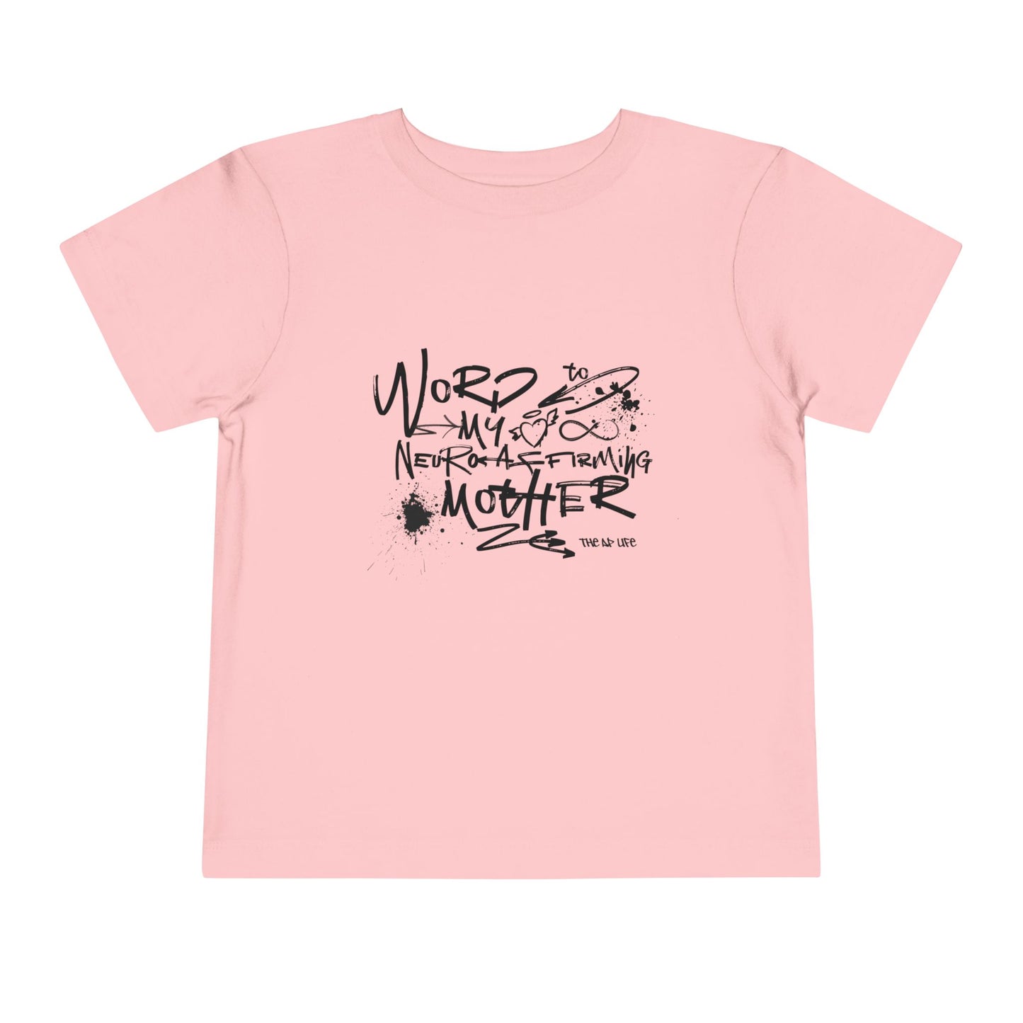 Word to My Neuro-Affirming Mother - Toddler Unisex Short Sleeve Tee