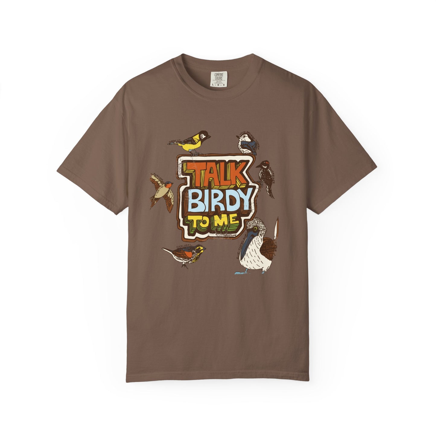 Talk Birdy to Me - Adult Unisex Garment-Dyed T-shirt