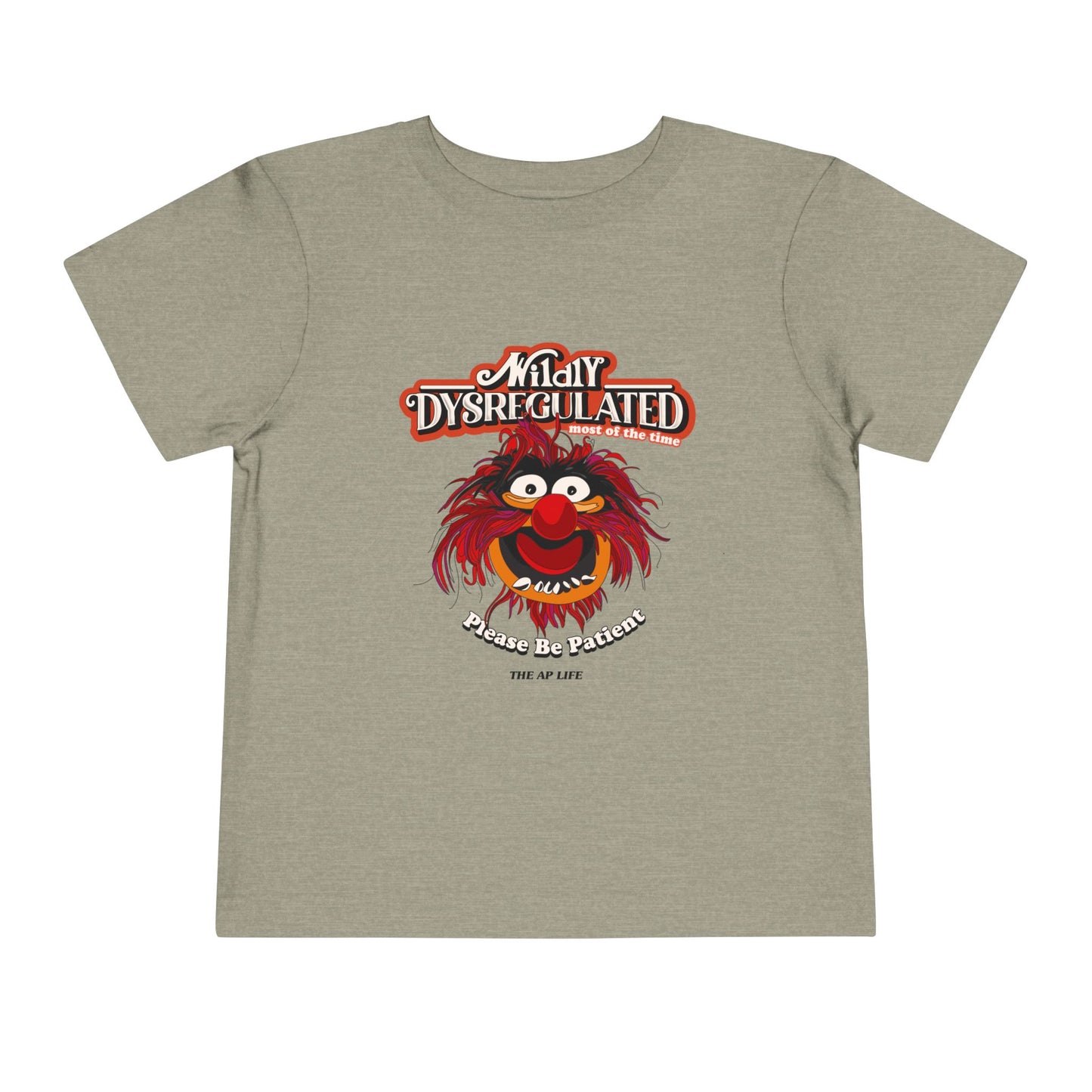 Wildly Dysregulated (Most of the Time) - Please Be Patient - Toddler Unisex Short Sleeve Tee