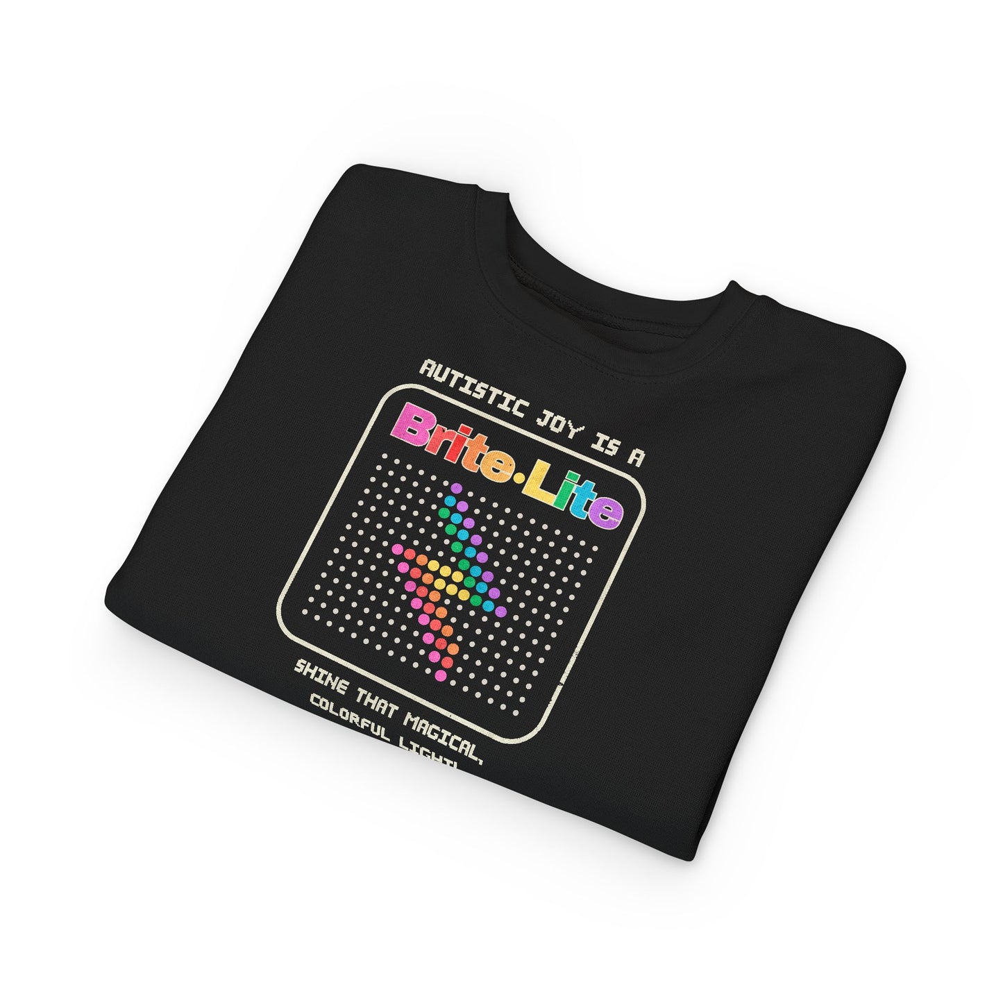 Autistic Joy is a Brite Lite - Toddler/Kids Sweatshirt (2T-7T)