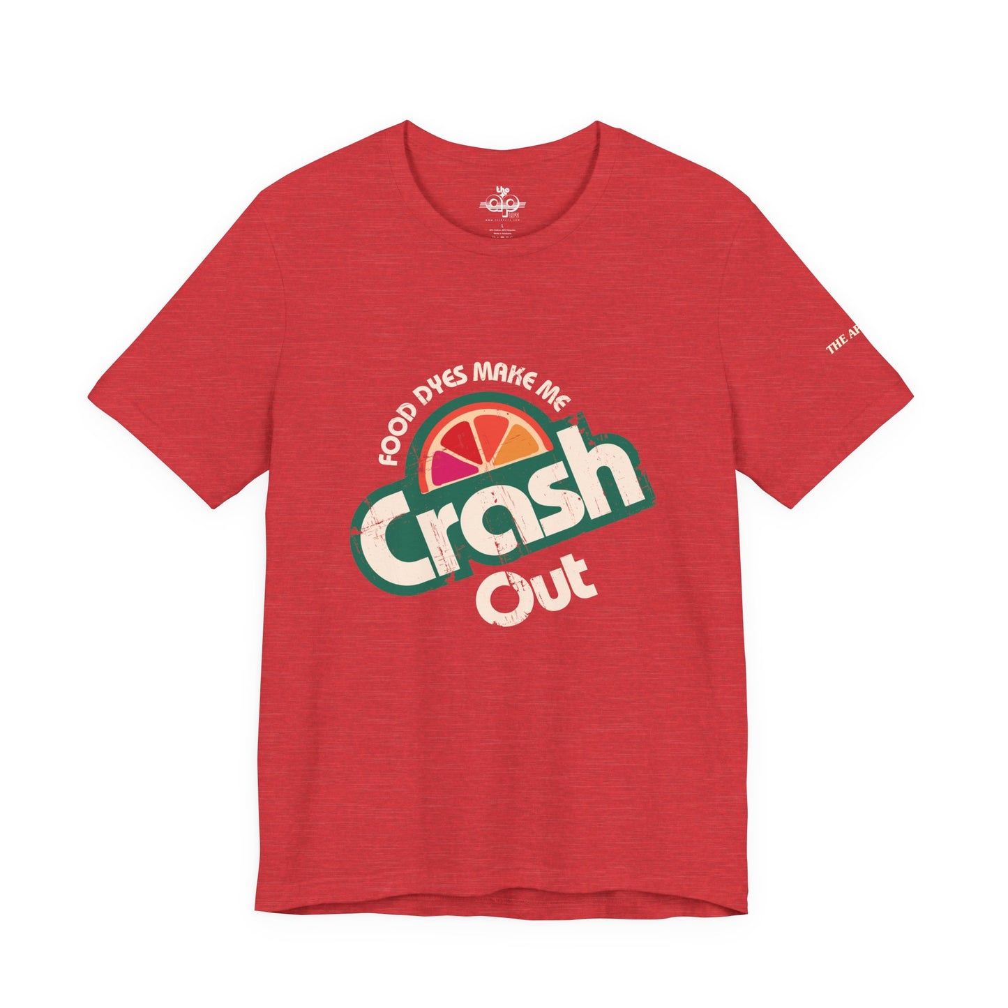 Food Dyes Make Me Crash Out - Adult Unisex Jersey Short Sleeve Tee