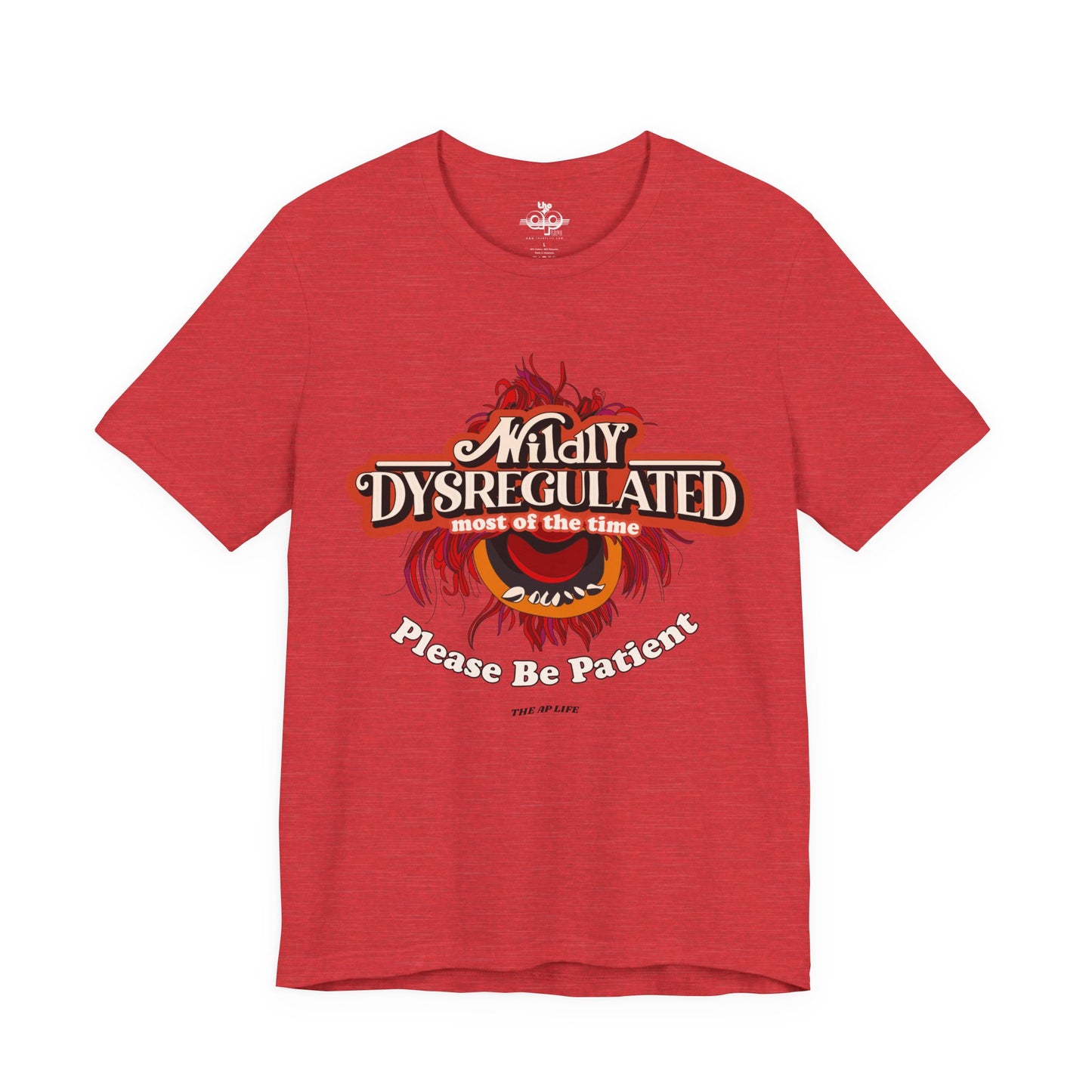 Wildly Dysregulated Most Of The Time - Please Be Patient Adult Unisex Jersey Short Sleeve Tee