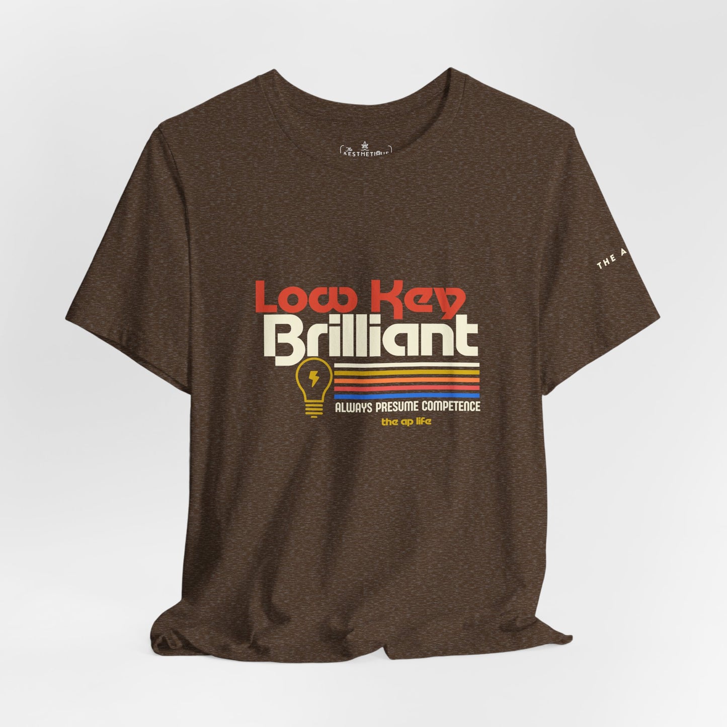 Low Key Brilliant Presume Competence - Adult Unisex Jersey Tee