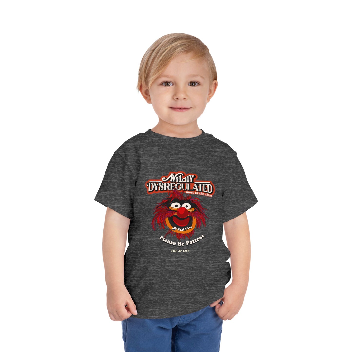 Wildly Dysregulated (Most of the Time) - Please Be Patient - Toddler Unisex Short Sleeve Tee
