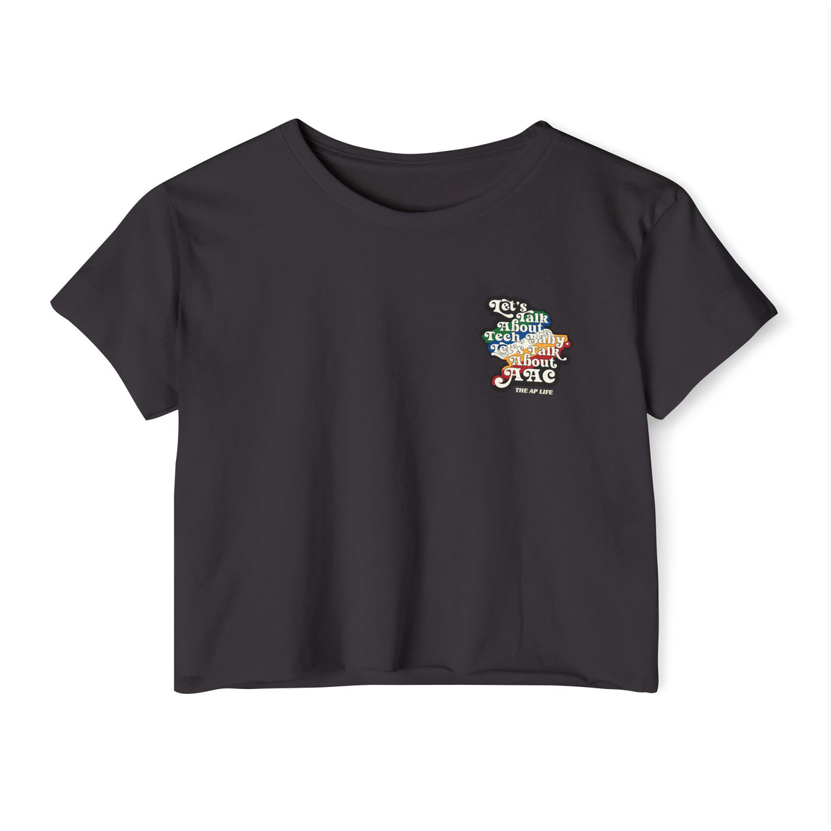 Let's Talk About Tech, Baby. Let's Talk About AAC. - Women's Festival Crop Top