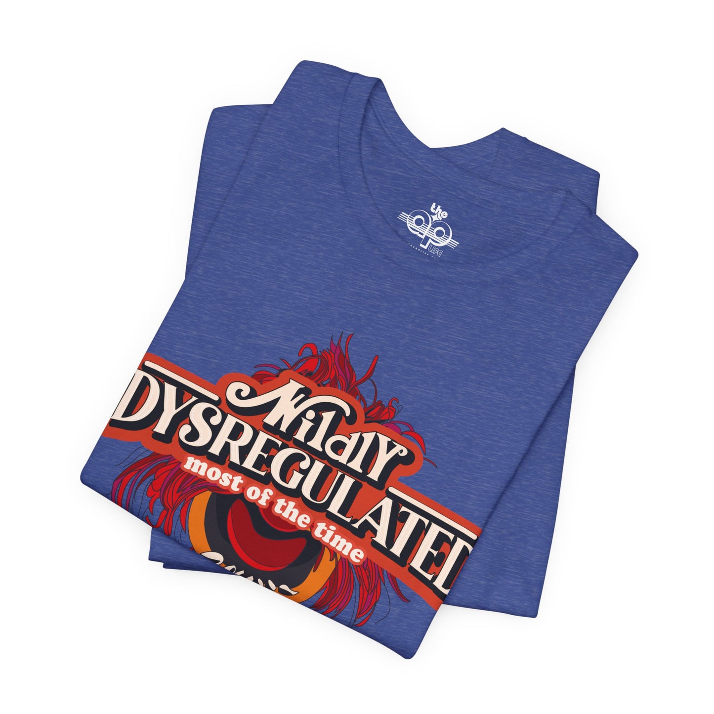 Wildly Dysregulated Most Of The Time - Please Be Patient Adult Unisex Jersey Short Sleeve Tee