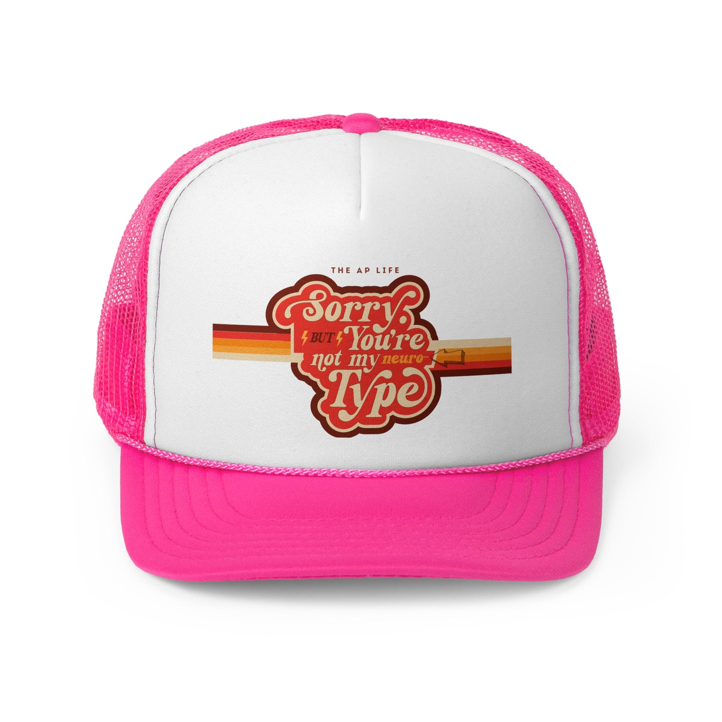 Sorry But You're Not My Neuro-Type - Trucker Cap