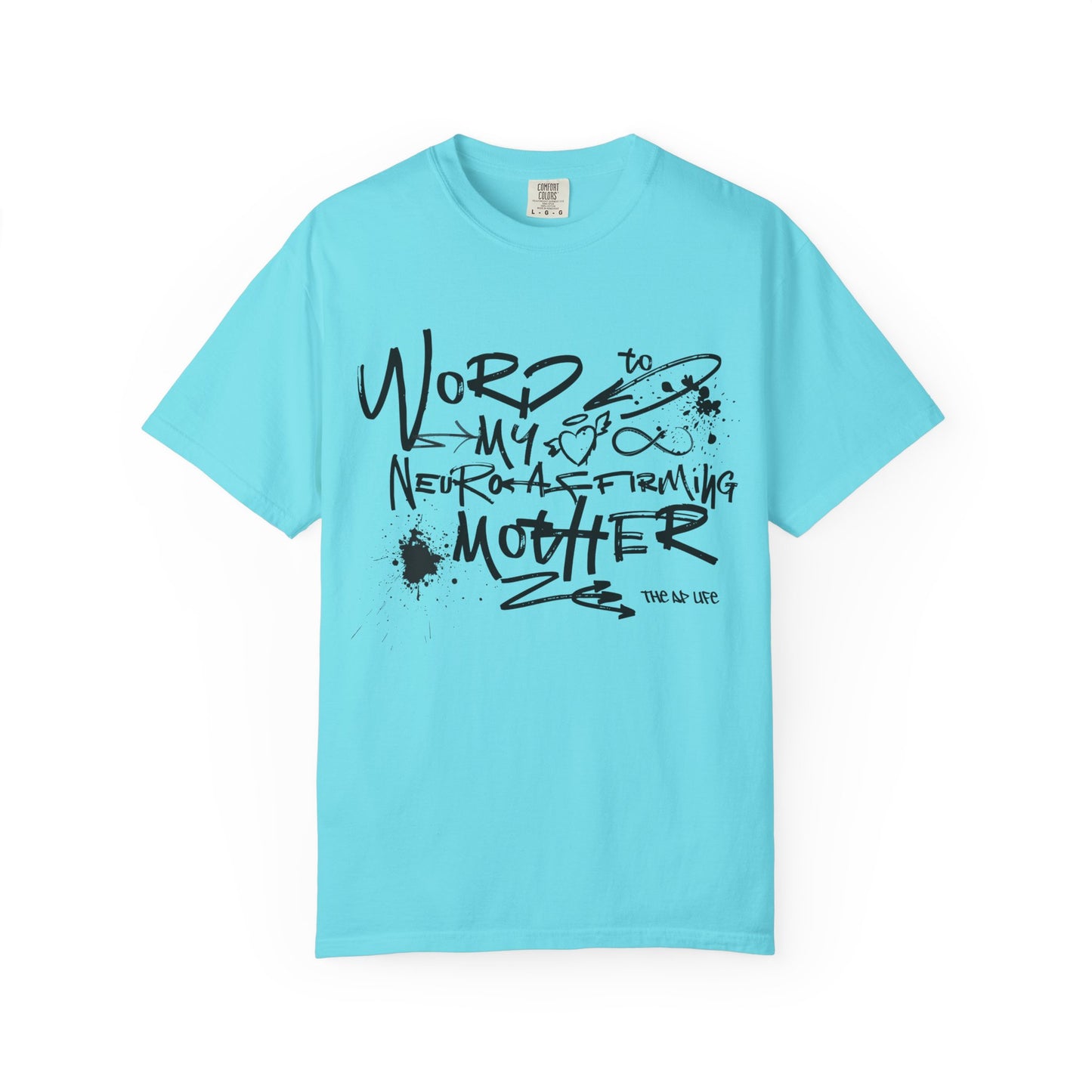 Word to My Neuro-Affirming Mother - Garment Dyed Adult Unisex Garment-Dyed T-shirt