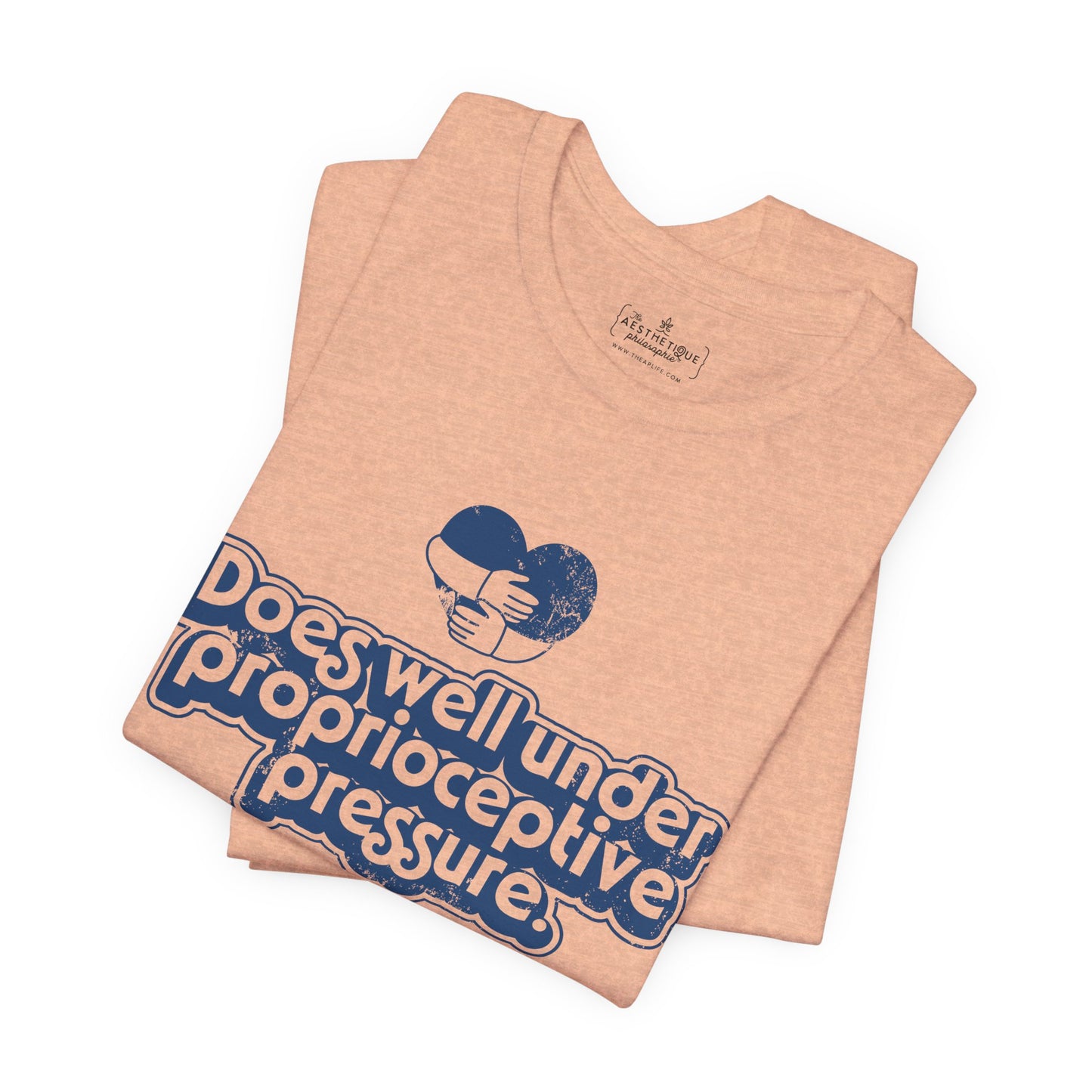 Does Well Under Proprioceptive Pressure - Sensory Input - Adult Unisex Jersey Short Sleeve Tee
