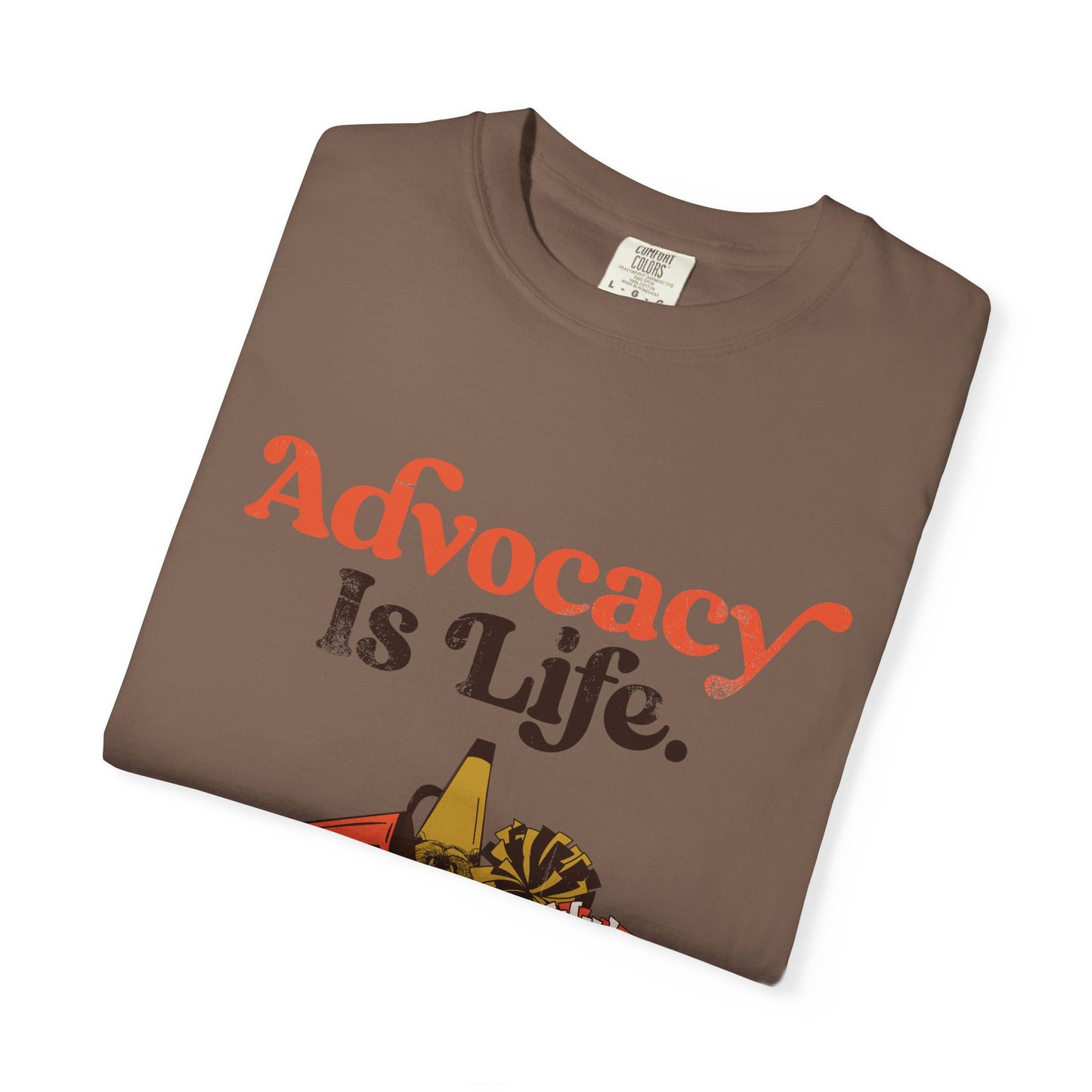 Advocacy is Life  - The Rest is Just Details - Adult Unisex Garment-Dyed T-shirt