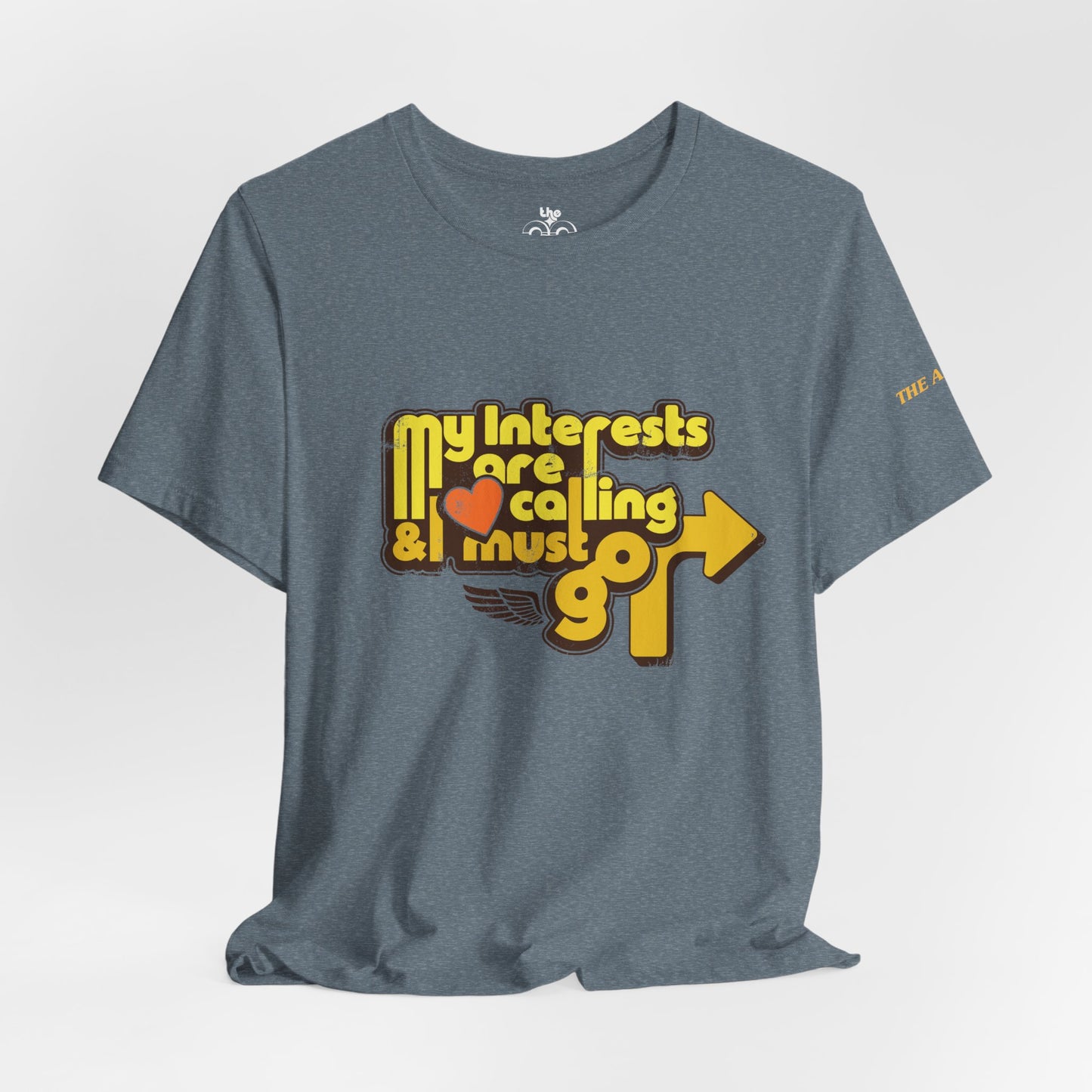 My Interests are Calling & I Must Go - Adult Unisex Jersey Short Sleeve Tee
