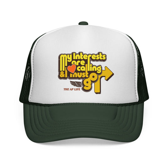 My Interests Are Calling & I Must Go - Adult Unisex Trucker Cap