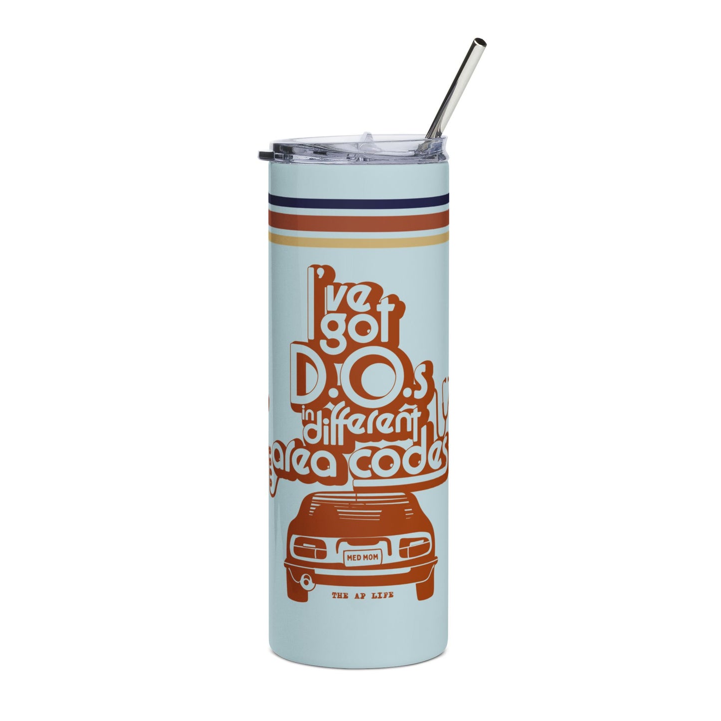 I've Got D.O.s in Different Area Codes - Medical Mom - Stainless Steel Tumbler, 20oz