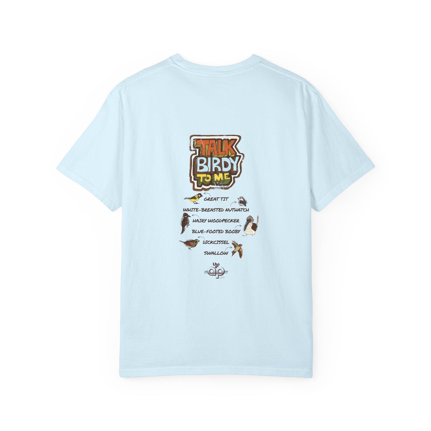 Talk Birdy to Me - Adult Unisex Garment-Dyed T-shirt