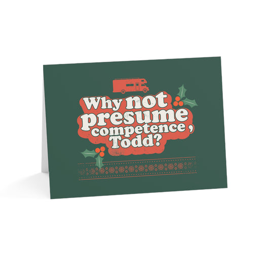 Why Not Presume Competence, Todd? I Don't Know, Margo! Neuro Affirming Seasonal Greeting Cards (10, 30, and 50pcs)