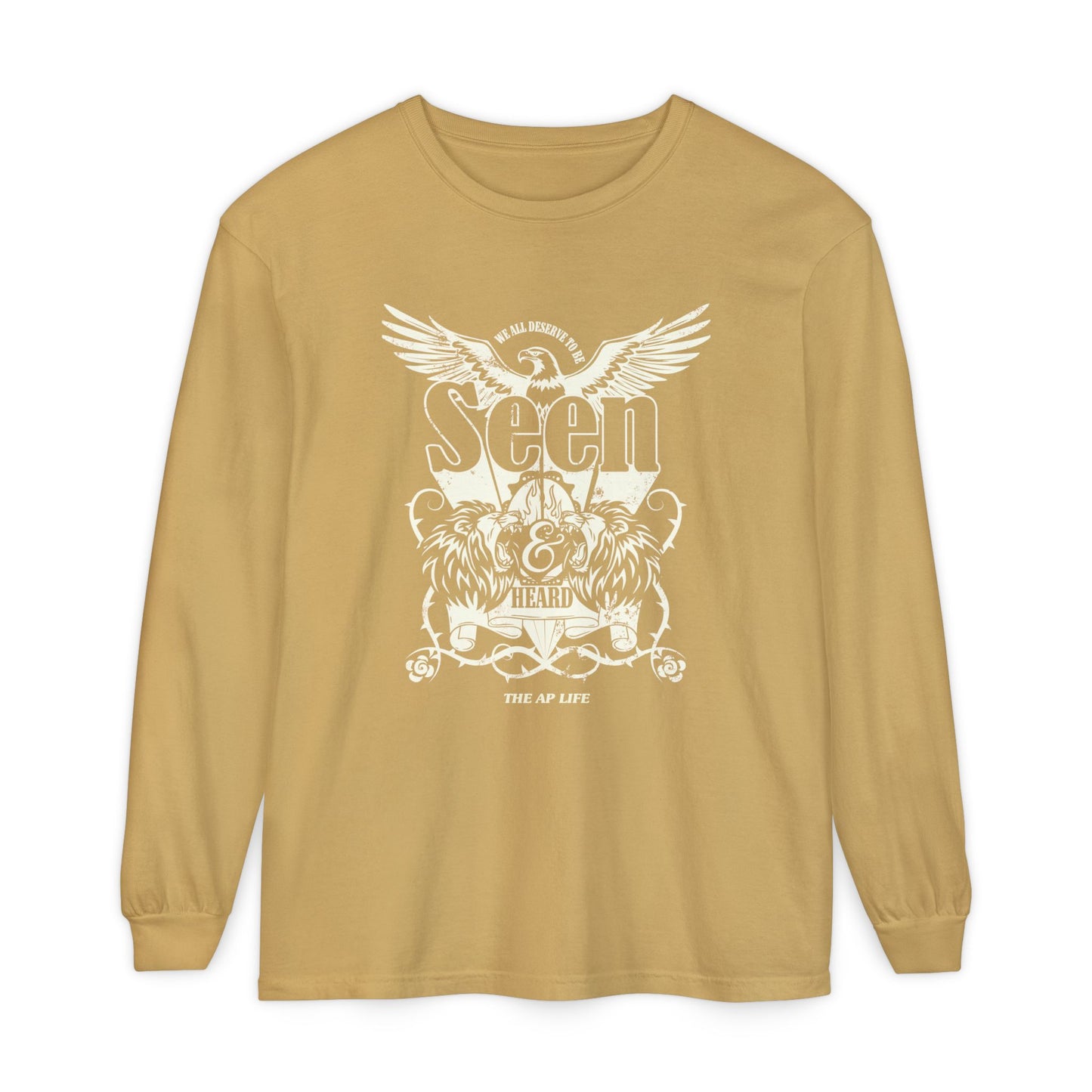 We All Deserve to be Seen & Heard - Adult Unisex Garment-dyed Long Sleeve T-Shirt