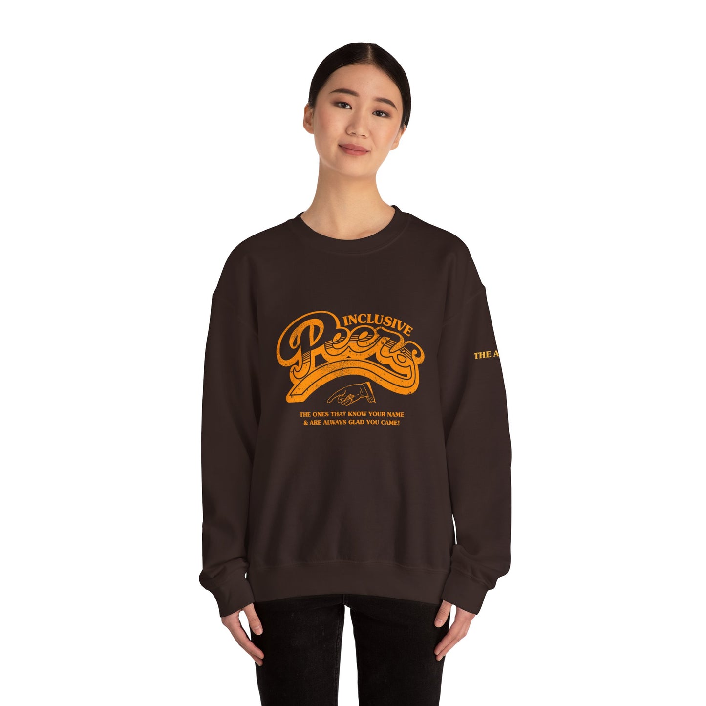 Inclusive Peers - The Ones That Know Your Name & Are Always Glad You Came - Unisex Crewneck Sweatshirt