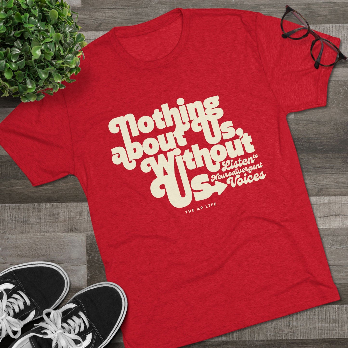 Nothing About Us, Without Us (Listen to Neurodivergent Voices) - Adult Unisex Triblend Tee