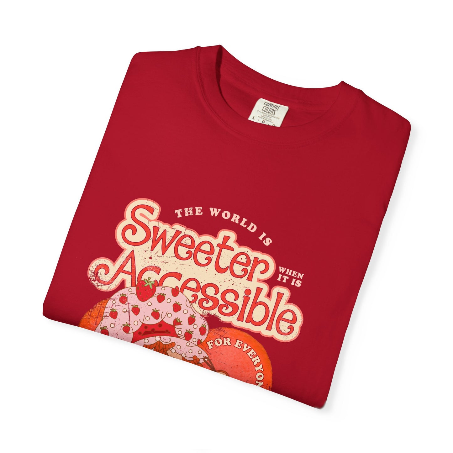 The World is Sweeter when it is Accessible for Everyone - Comfort Colors Adult Unisex Garment-Dyed T-shirt