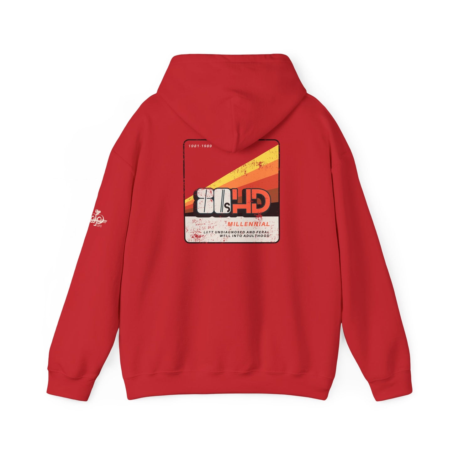 80sHD Millennial - Left Undiagnosed and Feral Well into Adulthood - Adult Unisex Heavy Blend™ Hooded Sweatshirt